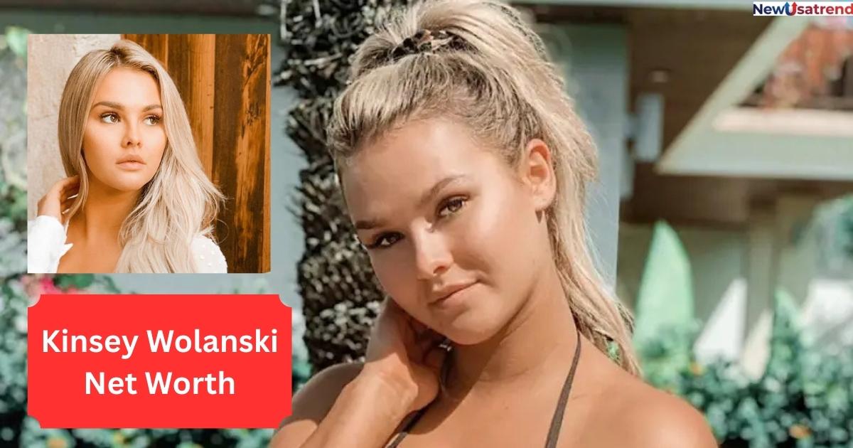 Kinsey Wolanski Net Worth