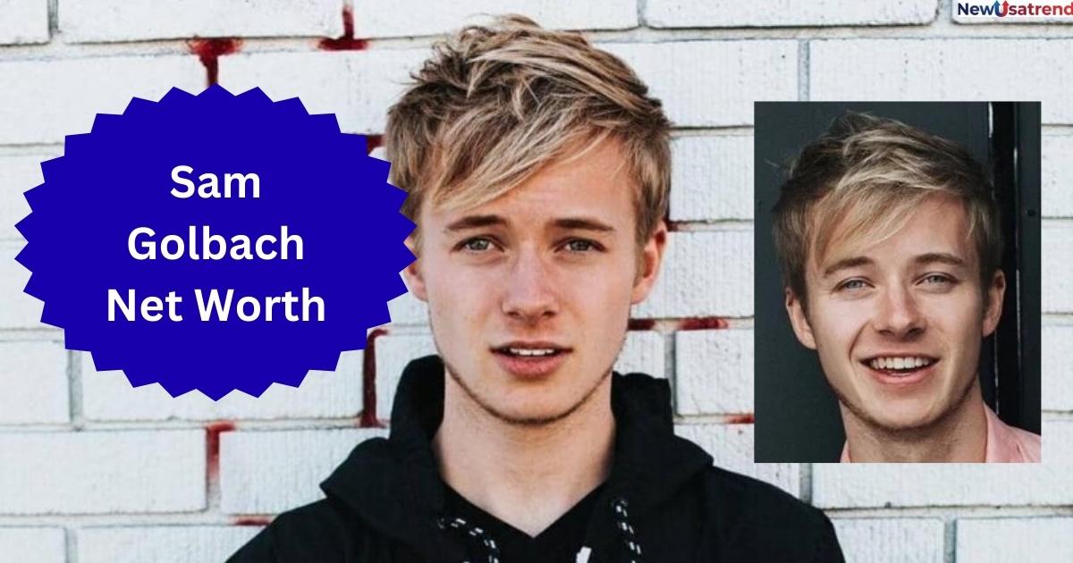 Sam Golbach Net Worth