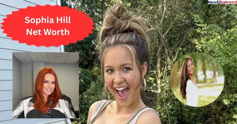 Sophia Hill Net Worth
