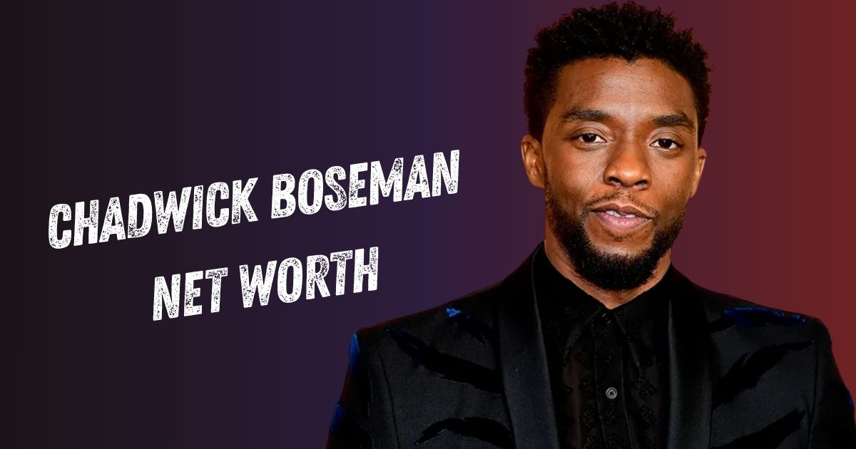 Chadwick Boseman Net Worth